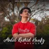 About Abdul Rashid Haafiz Mashup Song